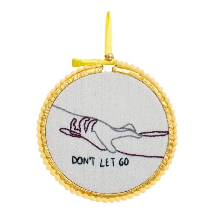 Embroidery Hoop - Don't let go