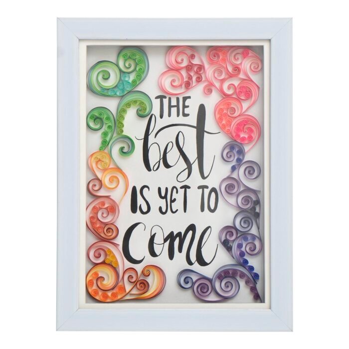 Quilling Quotes - The Best is yet to come